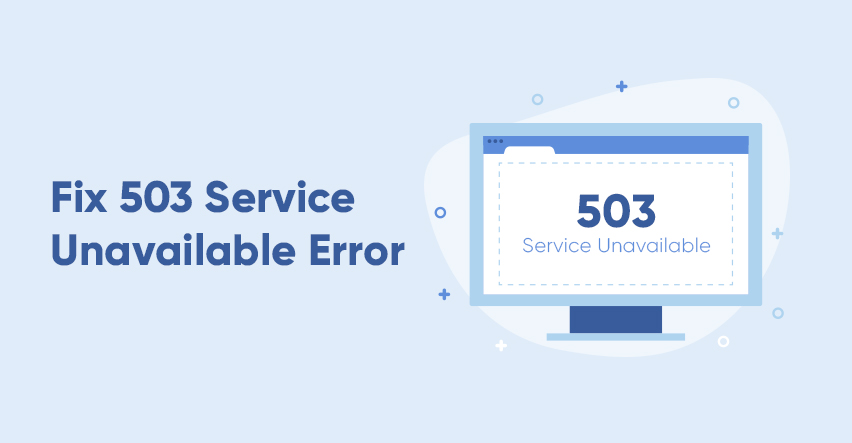 Hướng dẫn sửa lỗi lỗi 503 Temporarily Service Unavailable