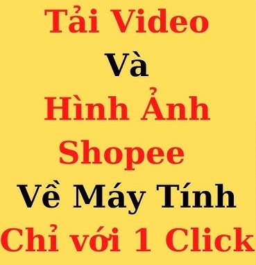 tải video từ shopee về máy tính